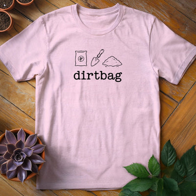 Dirtbag T-Shirt Gift For Plant Lover
