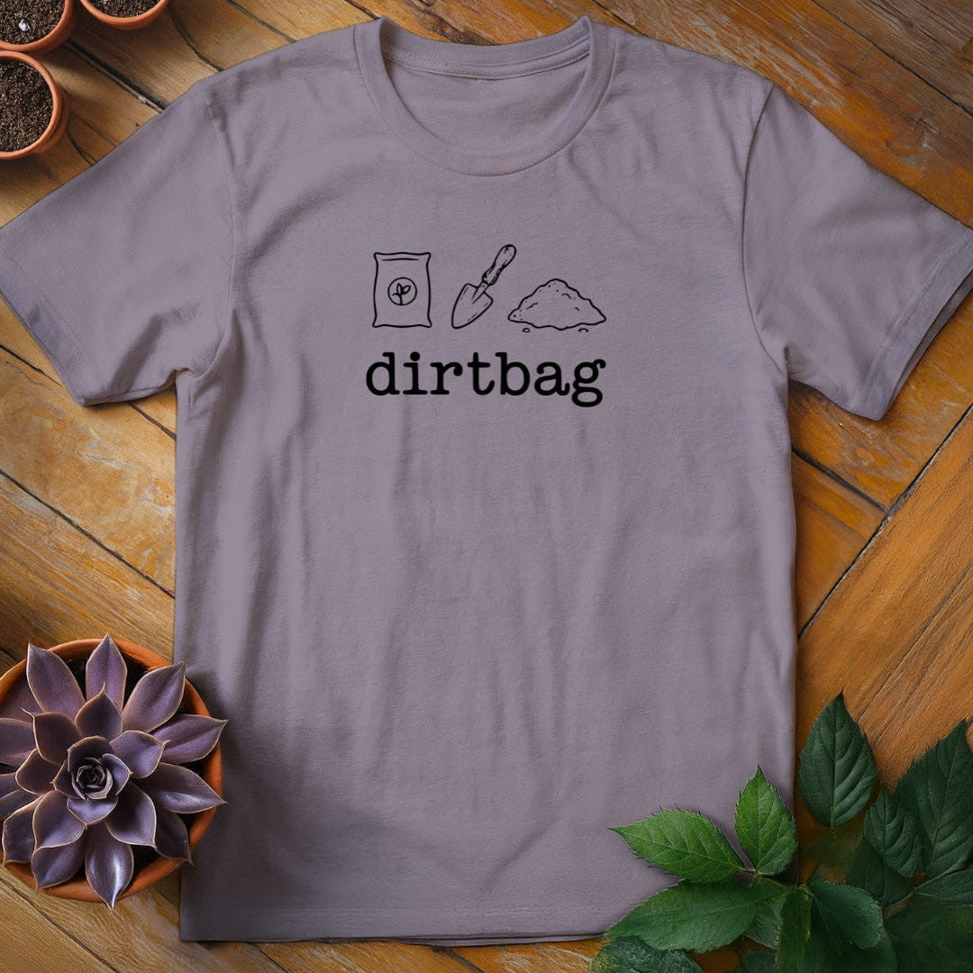 Dirtbag T-Shirt Gift For Plant Lover