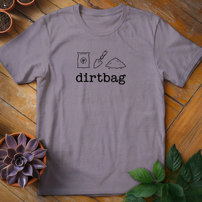 Dirtbag T-Shirt Gift For Plant Lover