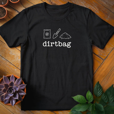 Dirtbag T-Shirt Gift For Plant Lover