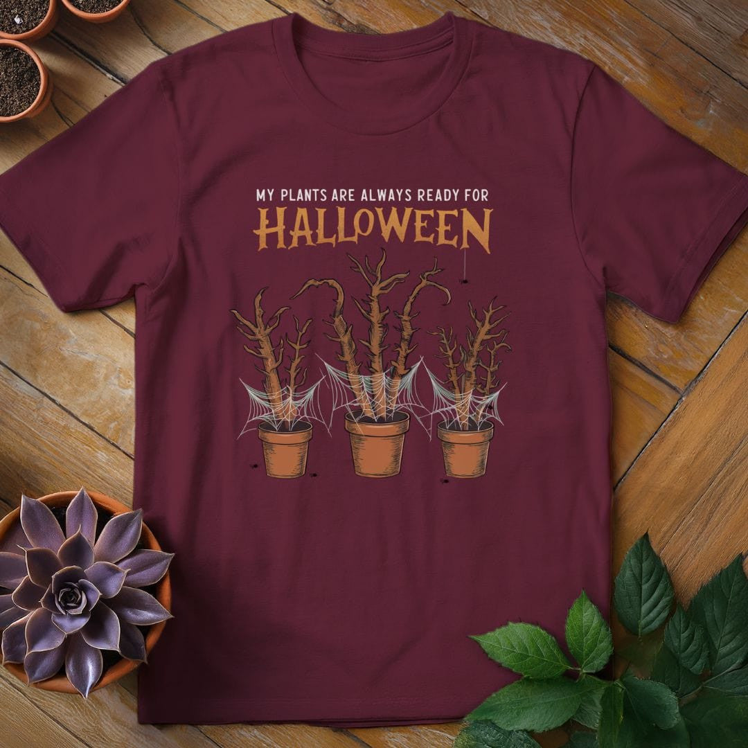 My Plants Are Always Ready for Halloween T-Shirt Gift For Plant Lover - Unisex Graphic Tee