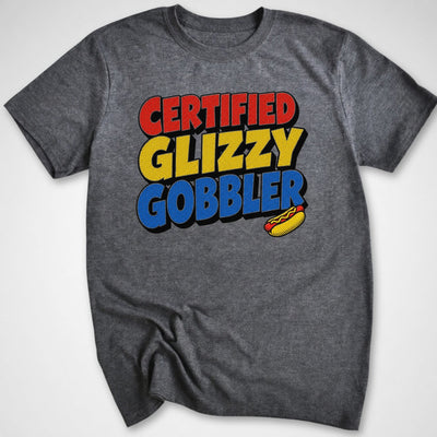 Certified Glizzy Gobbler T-Shirt - Funny BBQ Graphic Tee - Gift for BBQ Lovers - Unisex