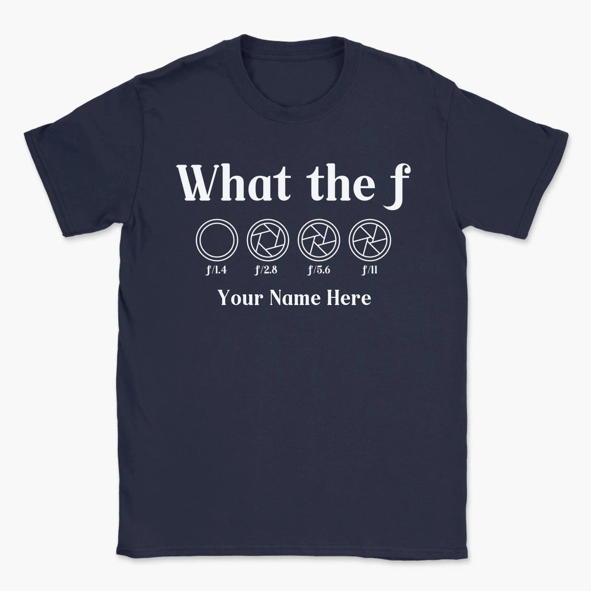 Custom What the F T-Shirt - Photography Graphic Tee - Gift for Photographers - Unisex