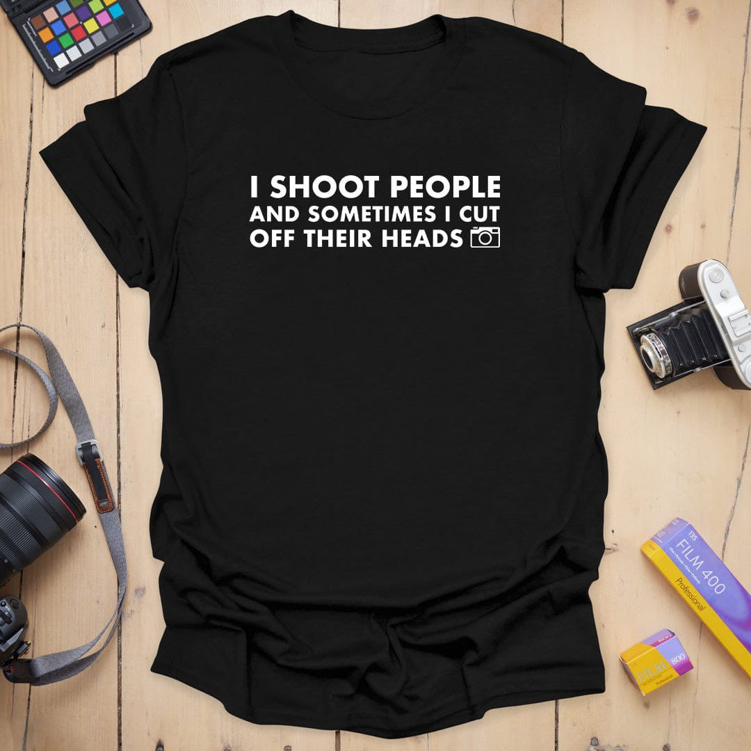 Cut Off Their Heads T-Shirt - Photography Graphic Tee - Gift for Photographers - Unisex