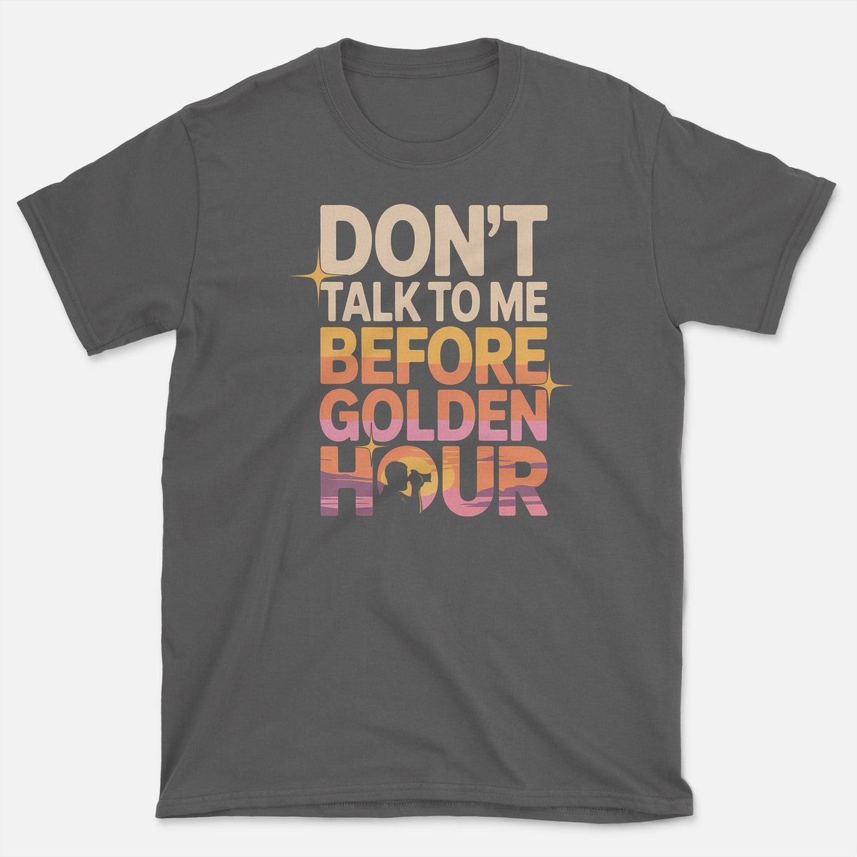 Don't Talk to Me T-Shirt - Photography Graphic Tee - Gift for Photographers - Unisex