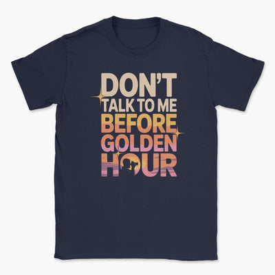 Don't Talk to Me T-Shirt - Photography Graphic Tee - Gift for Photographers - Unisex