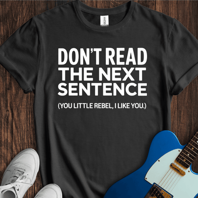 Don't Read This T-Shirt - Music Lover Graphic Tee - Gift for Music Lovers - Unisex