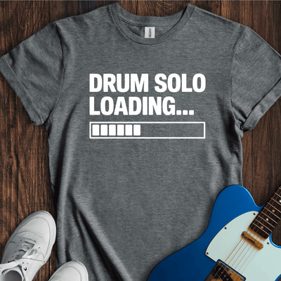 Drum Solo Loading T-Shirt - Music Lover Graphic Tee - Gift for Music Lovers - Unisex