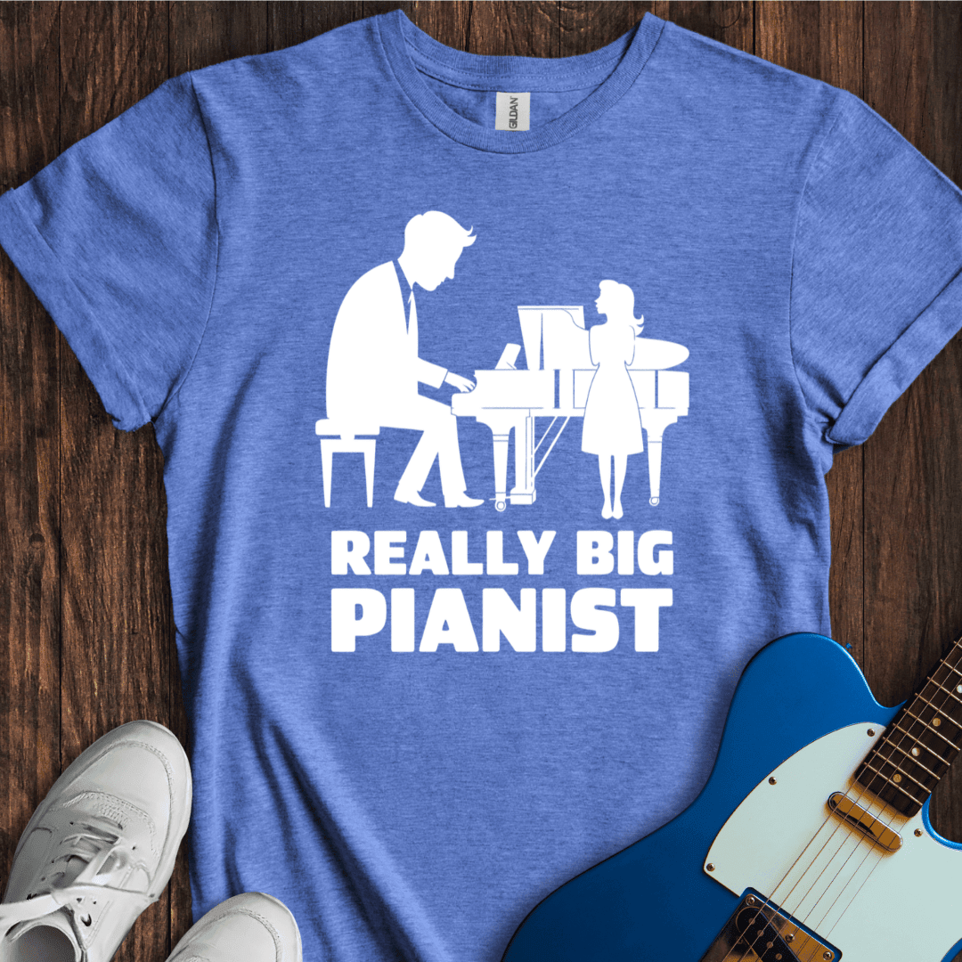 "Really Big Pianist" T-Shirt - Music Lover Graphic Tee - Gift for Music Lovers - Unisex