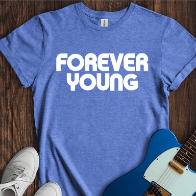 Forever Young (II) T-Shirt - Music Lover Graphic Tee - Gift for Music Lovers - Unisex