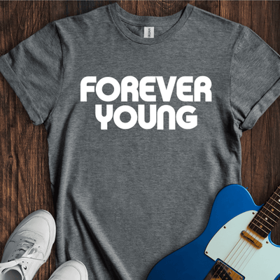Forever Young (II) T-Shirt - Music Lover Graphic Tee - Gift for Music Lovers - Unisex