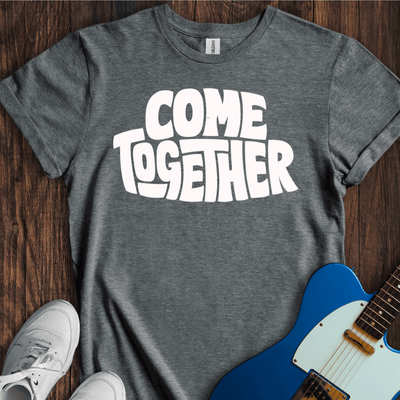 Come Together T-Shirt - Music Lover Graphic Tee - Gift for Music Lovers - Unisex