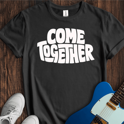 Come Together T-Shirt - Music Lover Graphic Tee - Gift for Music Lovers - Unisex