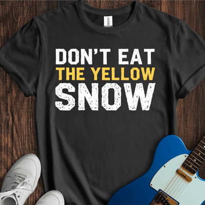 Don't Eat The Yellow Snow T-Shirt - Music Lover Graphic Tee - Gift for Music Lovers - Unisex