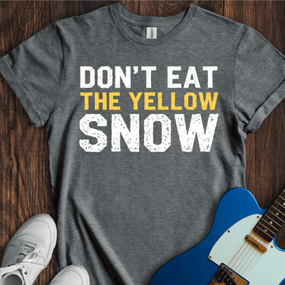 Don't Eat The Yellow Snow T-Shirt - Music Lover Graphic Tee - Gift for Music Lovers - Unisex