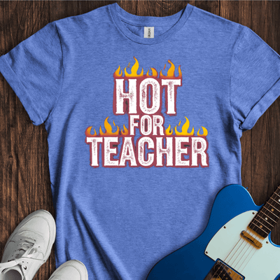 Hot For Teacher T-Shirt - Music Lover Graphic Tee - Gift for Music Lovers - Unisex