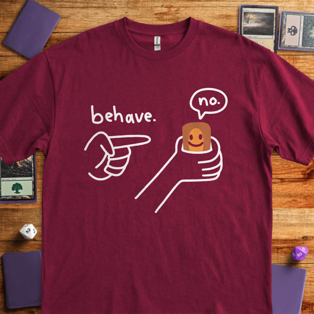 Behave Card T-Shirt - Tabletop Gaming Graphic Tee - Gift for Tabletop Gamers - Unisex
