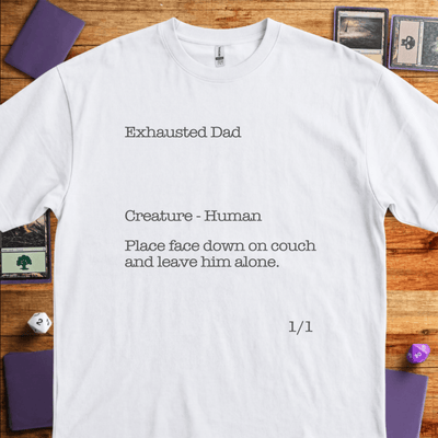 Exhausted Dad T-Shirt - Tabletop Gaming Graphic Tee - Gift for Tabletop Gamers - Unisex
