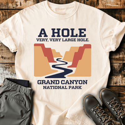 A Hole T-Shirt - Funny Hiking Graphic Tee - Gift for Hikers - Unisex