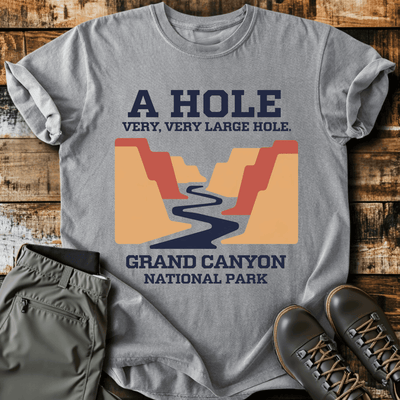 A Hole T-Shirt - Funny Hiking Graphic Tee - Gift for Hikers - Unisex