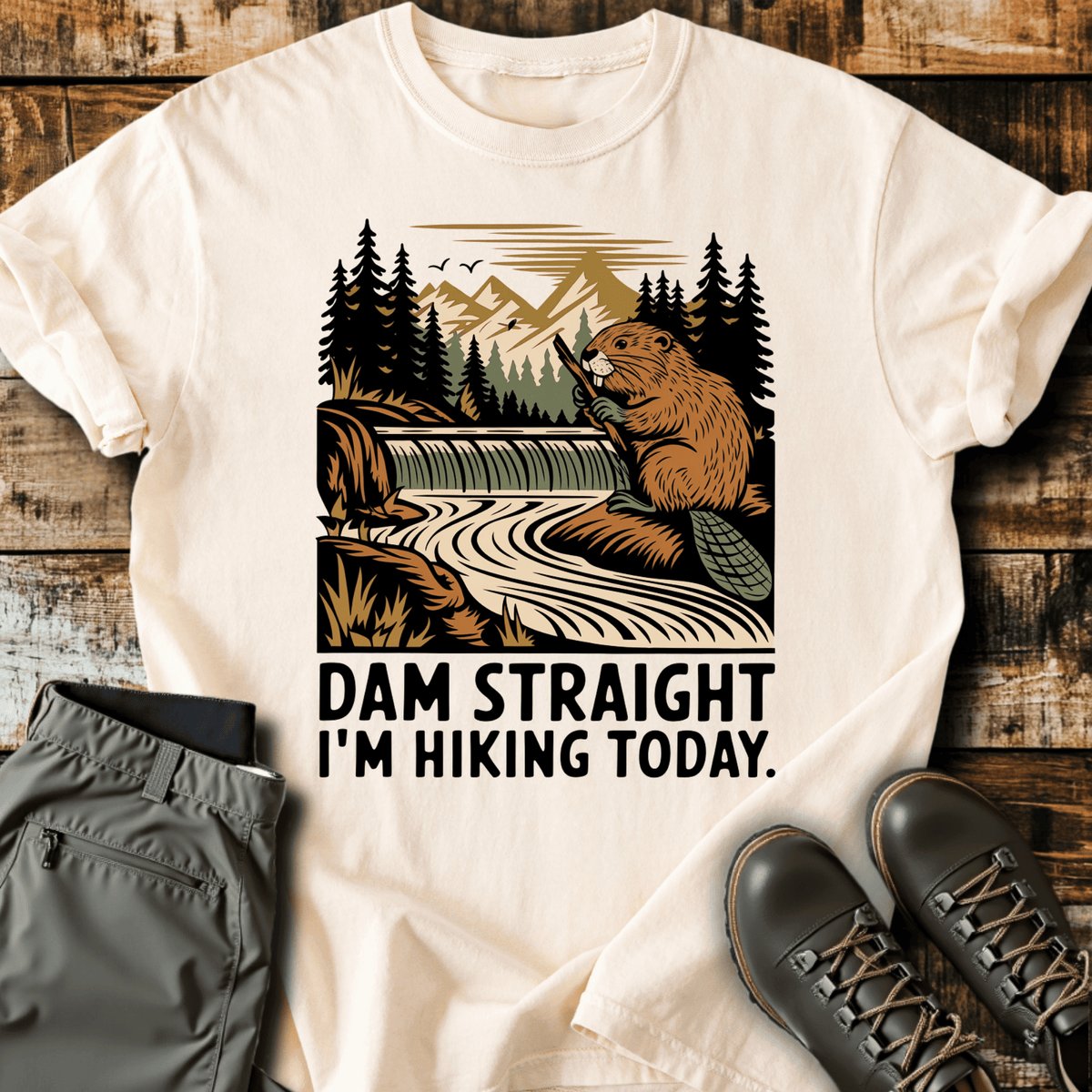 Dam Straight T-Shirt - Funny Hiking Graphic Tee - Gift for Hikers - Unisex