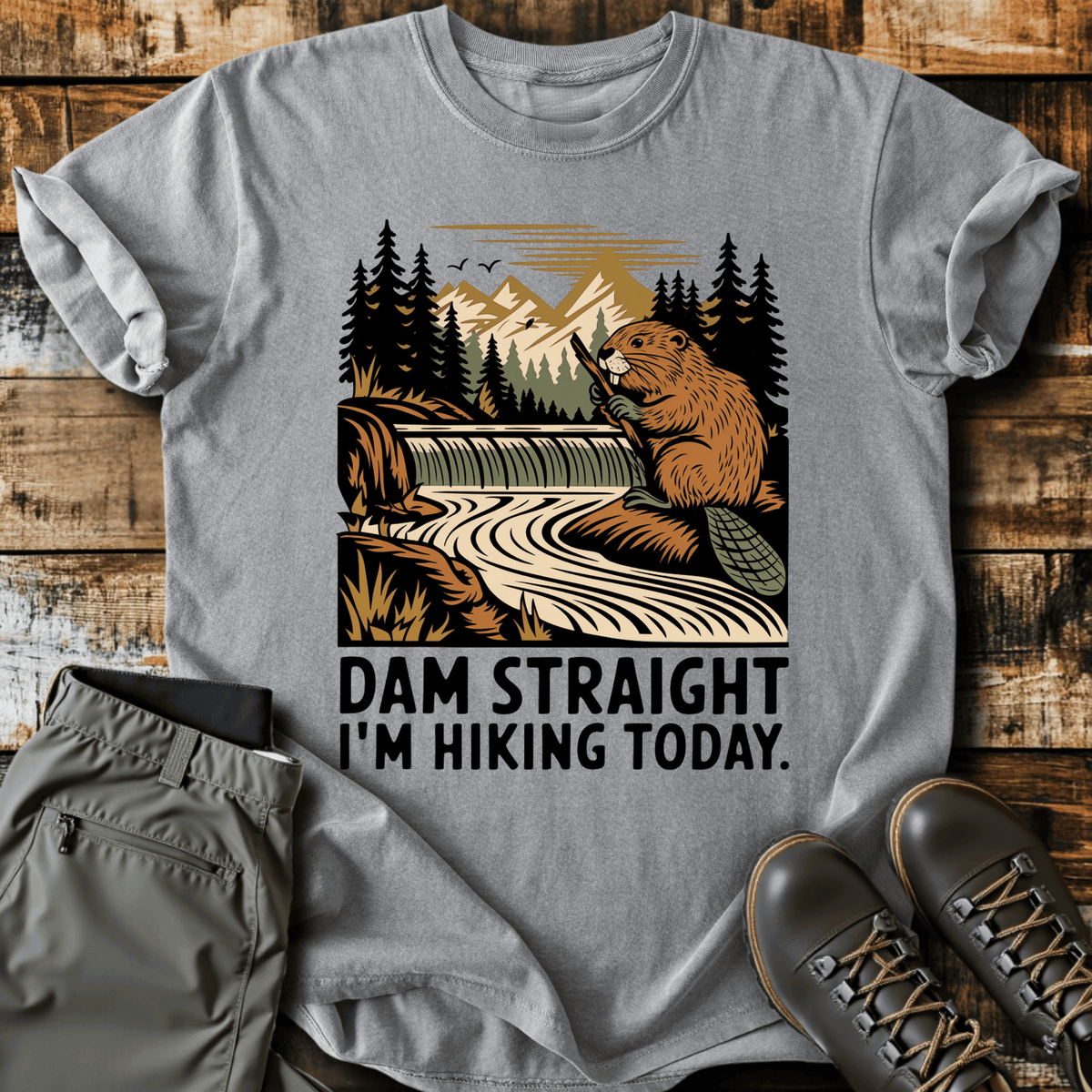 Dam Straight T-Shirt - Funny Hiking Graphic Tee - Gift for Hikers - Unisex