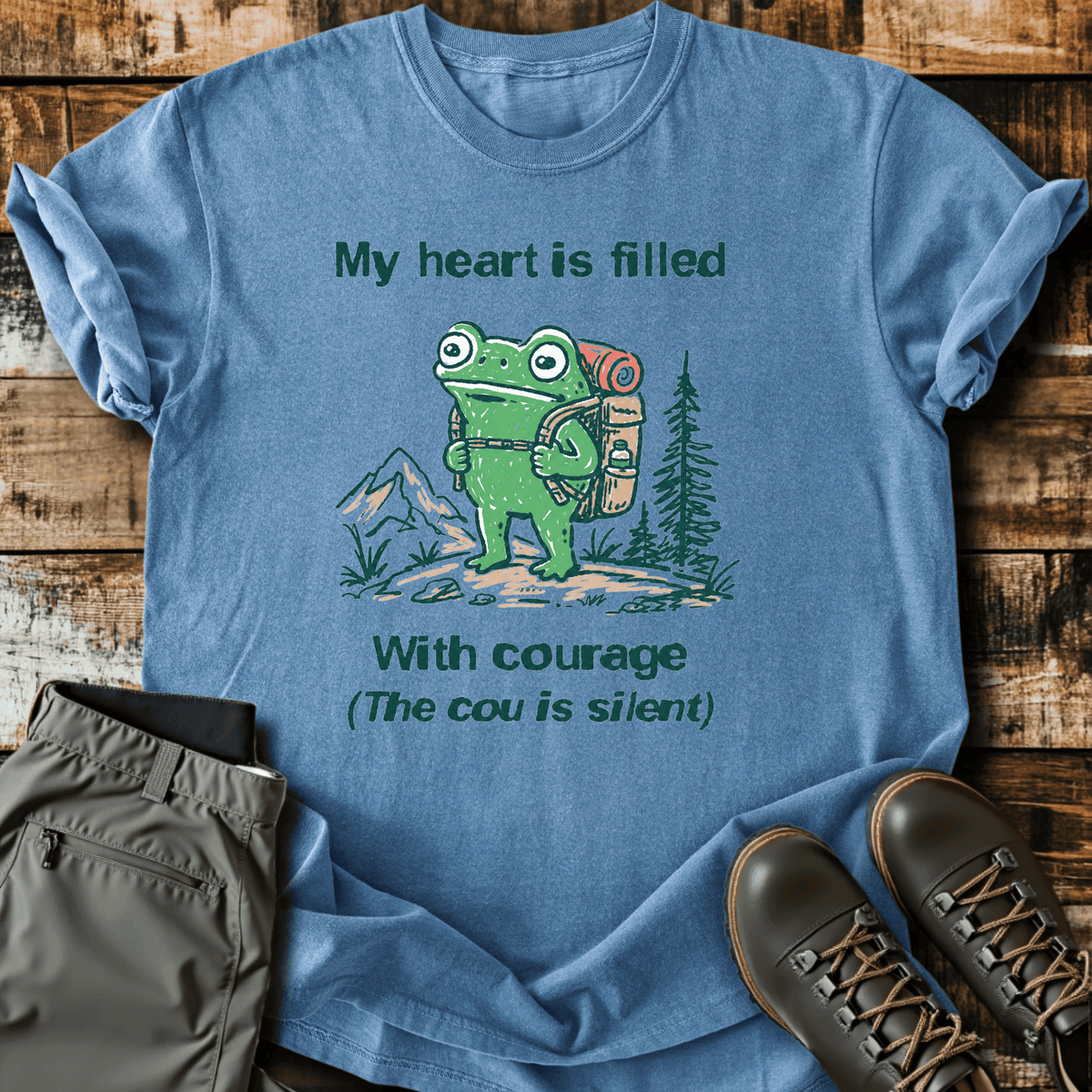 Filled With Courage T-Shirt - Funny Hiking Graphic Tee - Gift for Hikers - Unisex