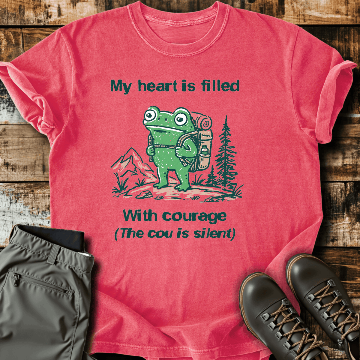 Filled With Courage T-Shirt - Funny Hiking Graphic Tee - Gift for Hikers - Unisex