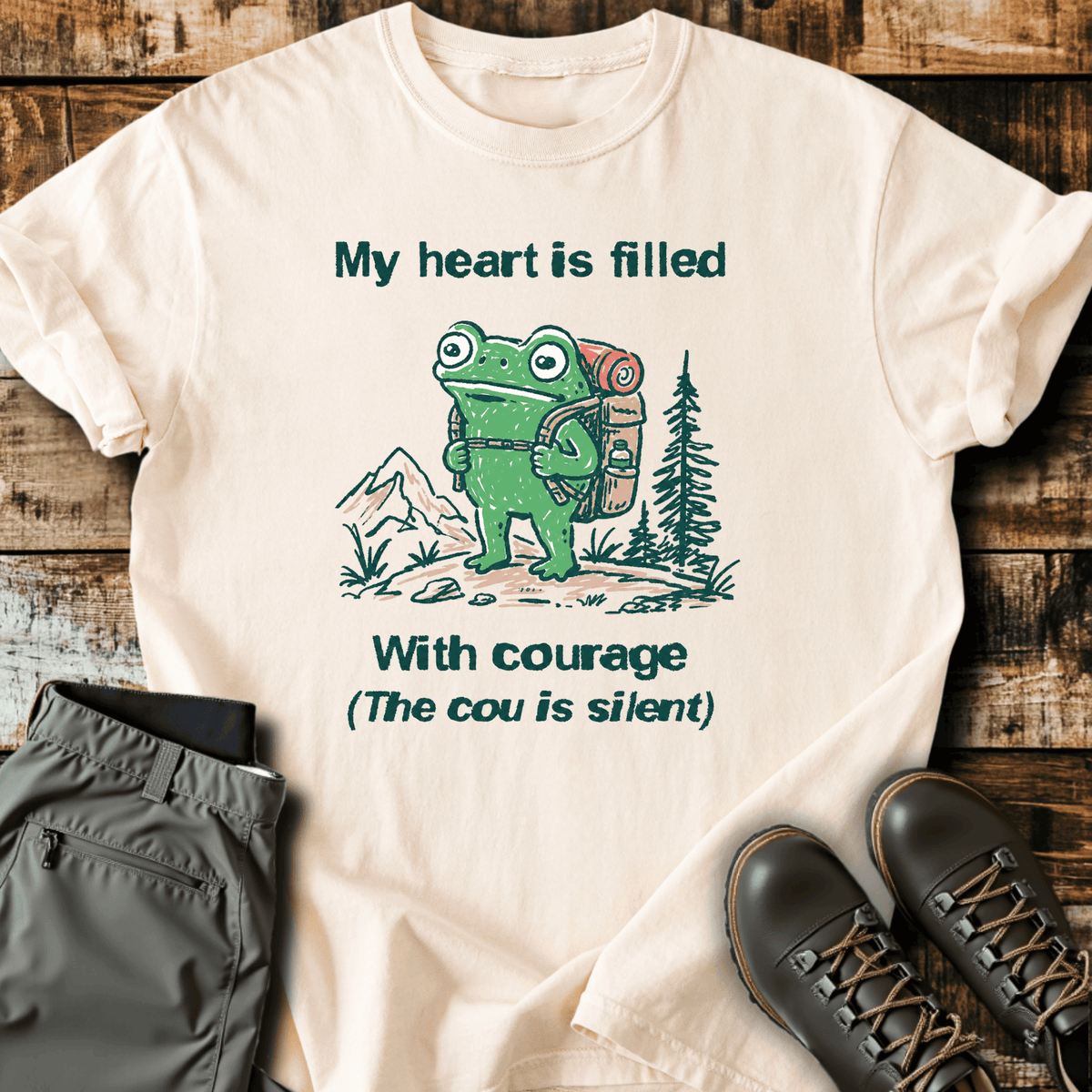 Filled With Courage T-Shirt - Funny Hiking Graphic Tee - Gift for Hikers - Unisex