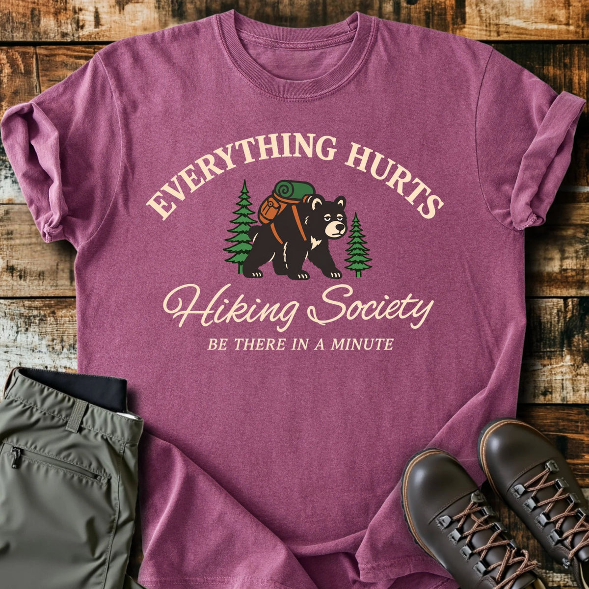 Everything Hurts T-Shirt - Funny Hiking Graphic Tee - Gift for Hikers - Unisex
