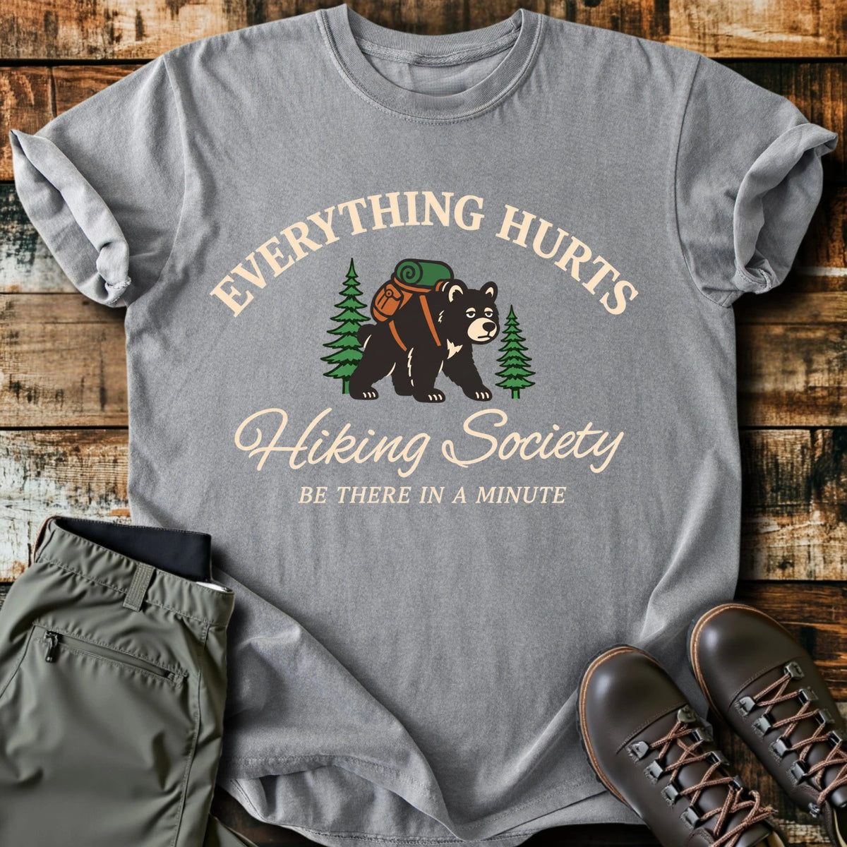 Everything Hurts T-Shirt - Funny Hiking Graphic Tee - Gift for Hikers - Unisex
