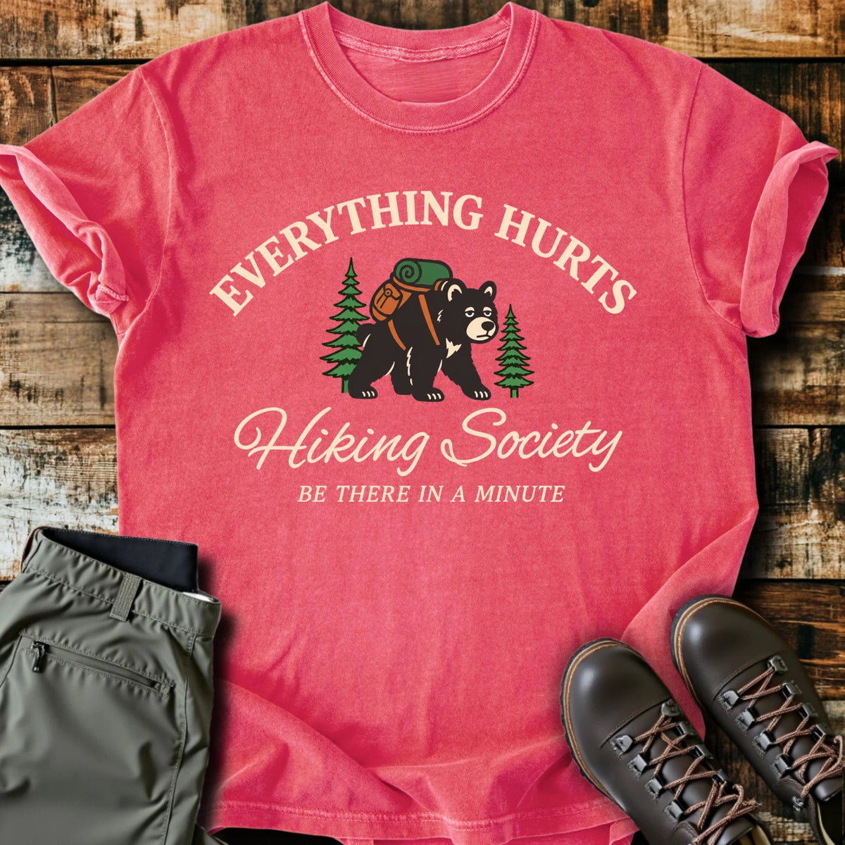 Everything Hurts T-Shirt - Funny Hiking Graphic Tee - Gift for Hikers - Unisex