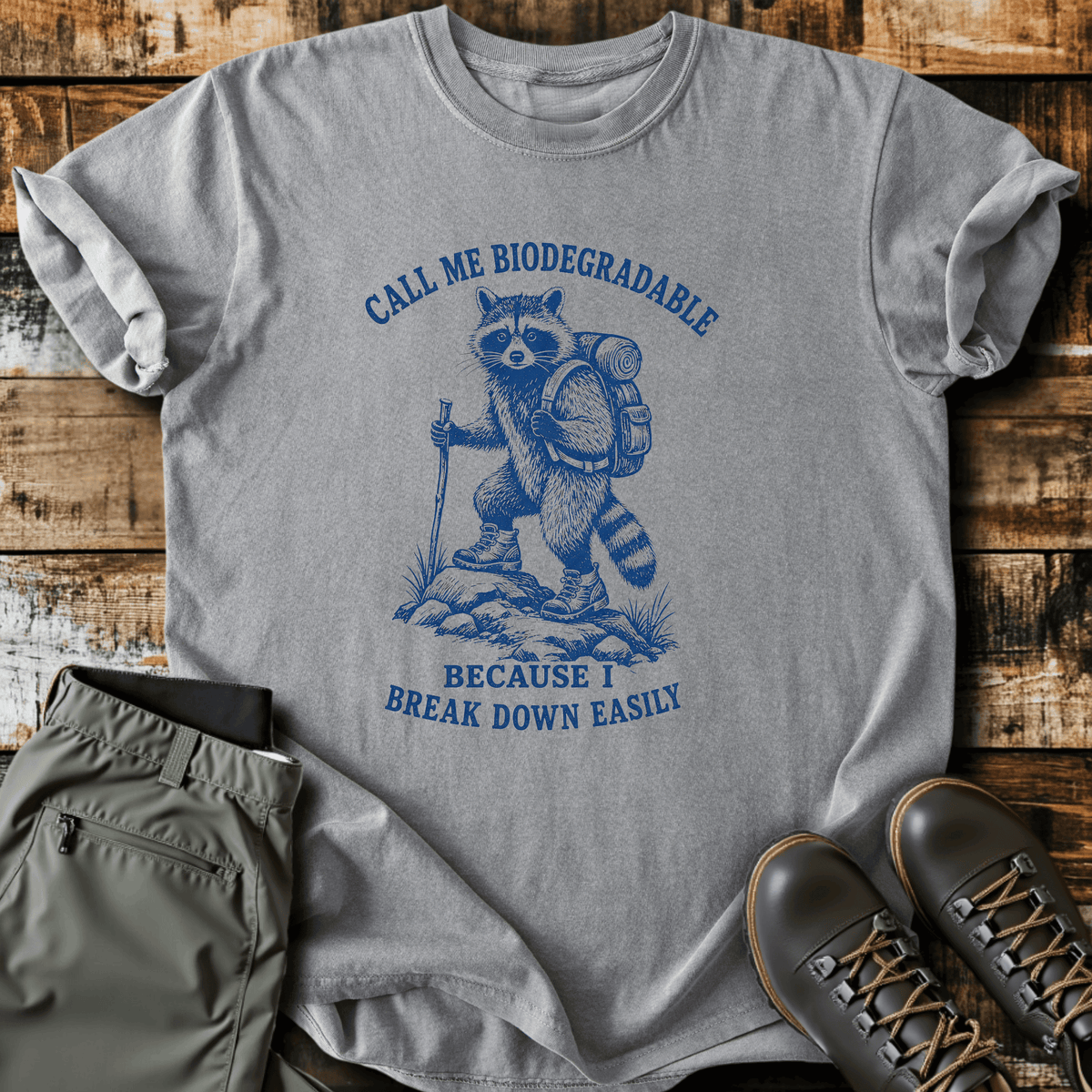 Call Me Biodegradable T-Shirt - Funny Hiking Graphic Tee - Gift for Hikers - Unisex