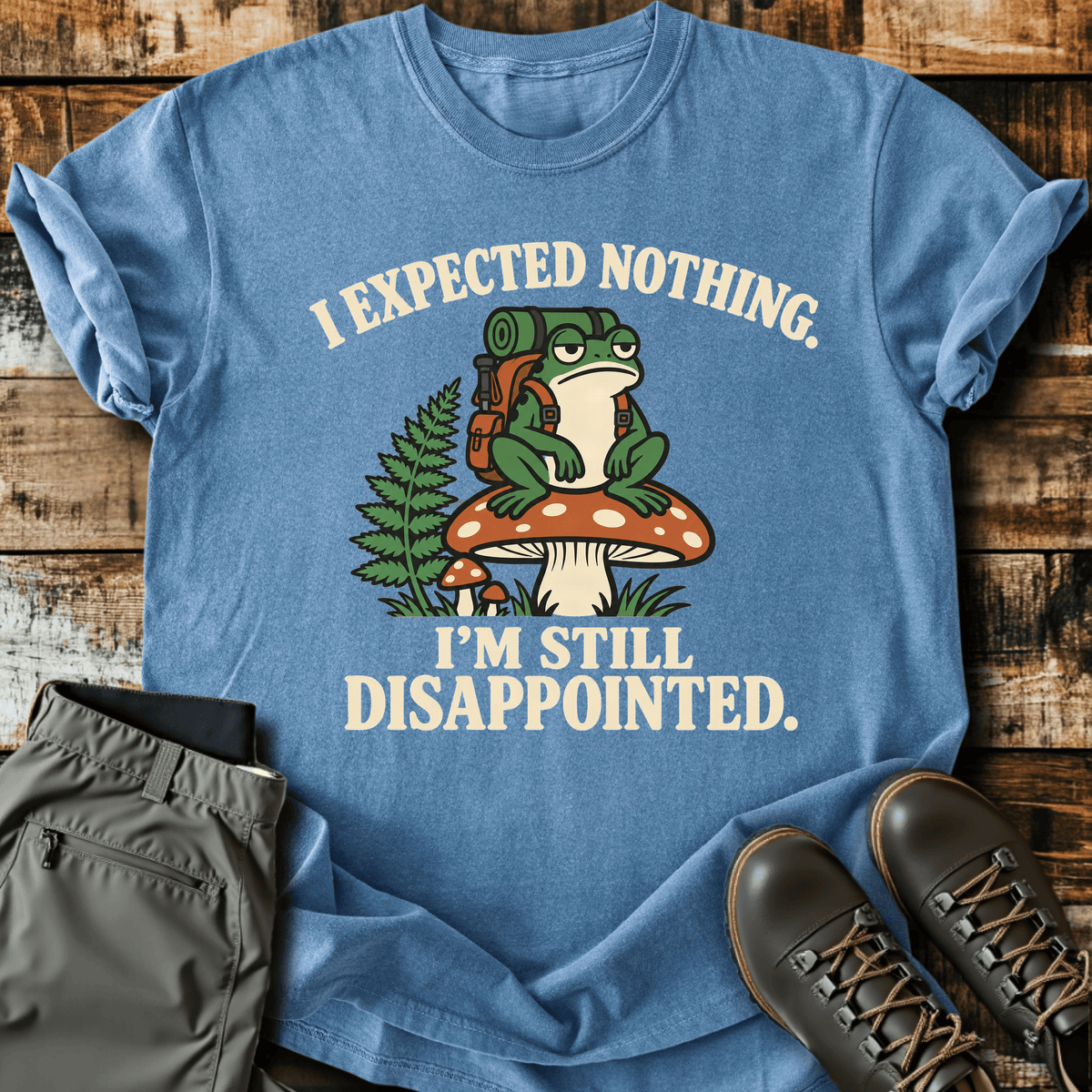 Expected Nothing T-Shirt - Funny Hiking Graphic Tee - Gift for Hikers - Unisex