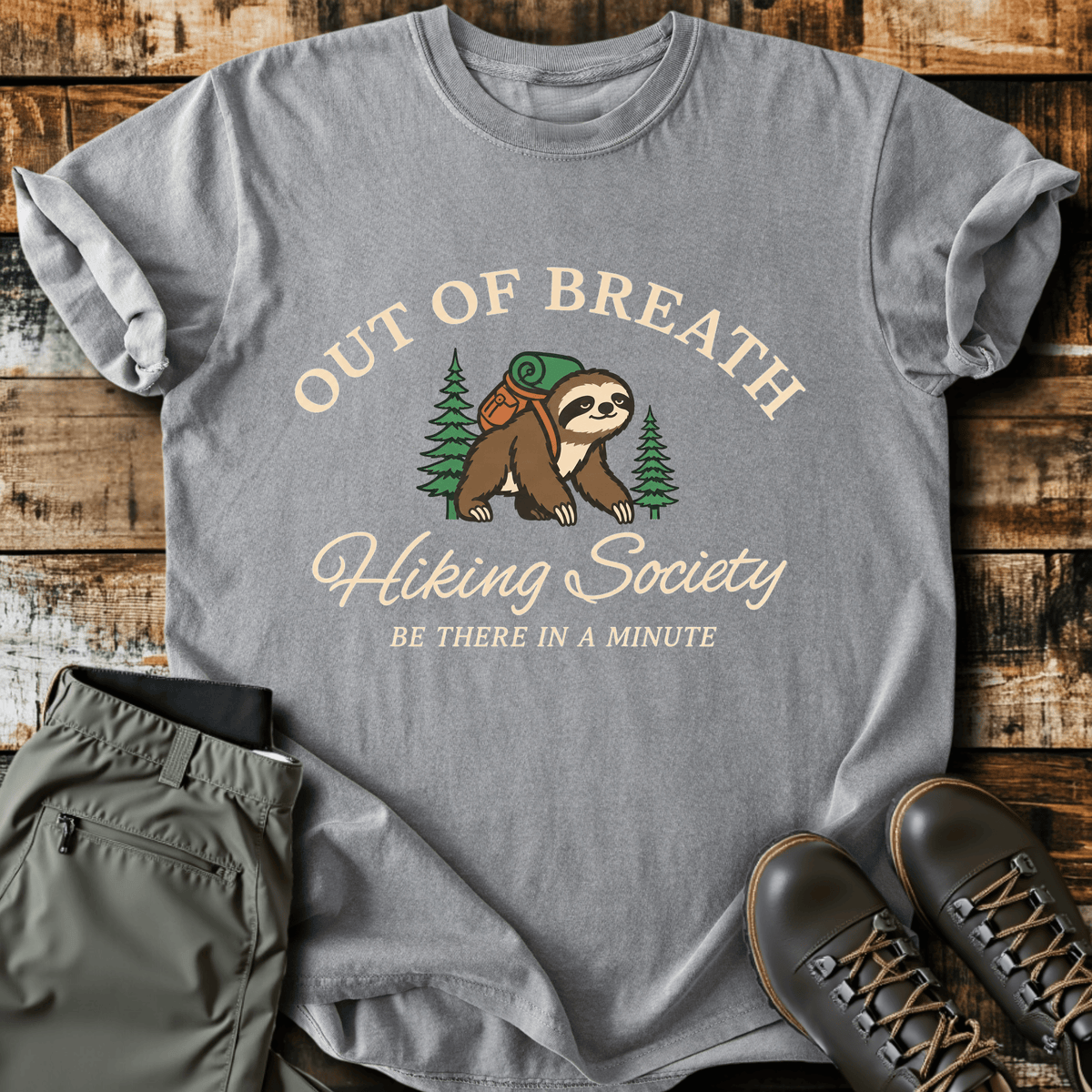 Be There In A Minute T-Shirt - Funny Hiking Graphic Tee - Gift for Hikers - Unisex