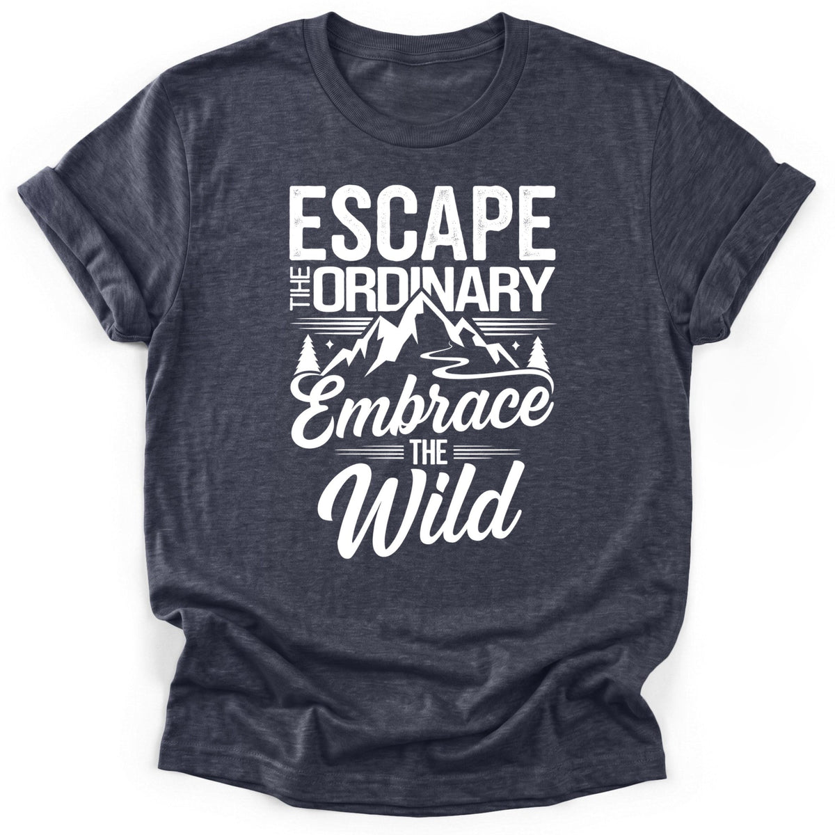 Escape The Ordinary T-Shirt - Funny Hiking Graphic Tee - Gift for Hikers - Unisex