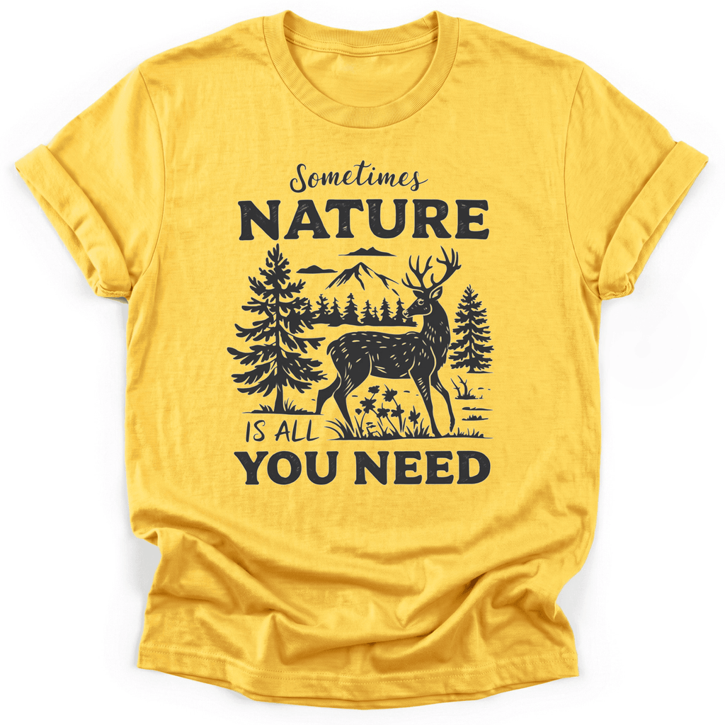 All You Need T-Shirt - Funny Hiking Graphic Tee - Gift for Hikers - Unisex