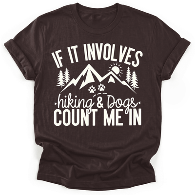 If It Involves Hiking And Dogs T-Shirt - Graphic Tee - Gift for Hikers - Unisex
