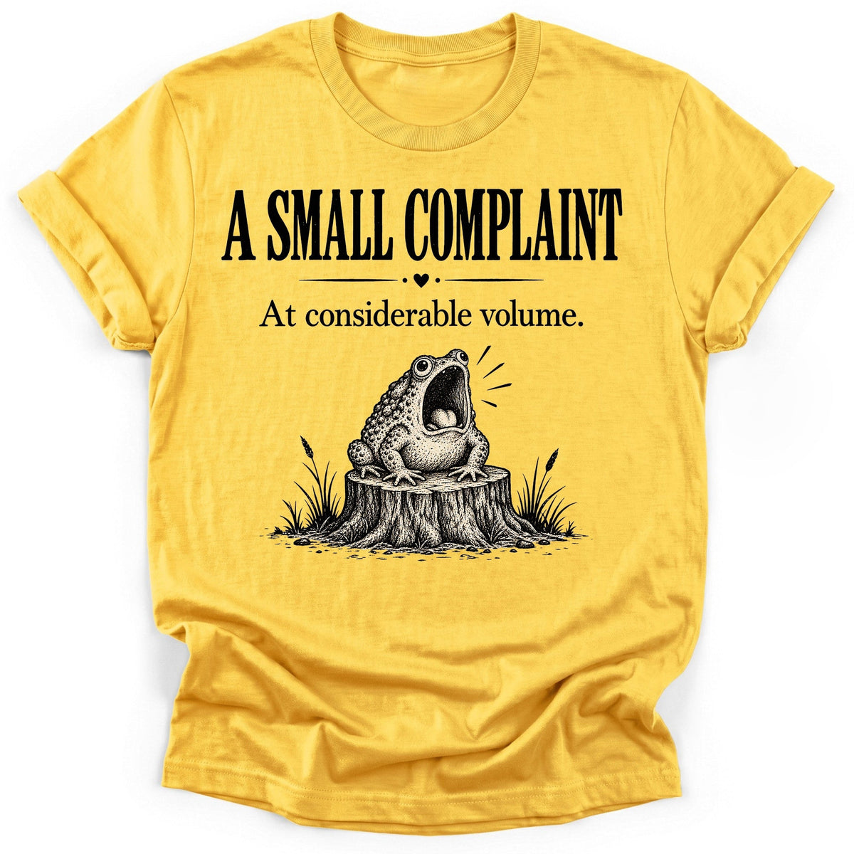 A Small Complaint At Considerable Volume T-Shirt - Funny Hiking Graphic Tee - Gift for Hikers - Unisex