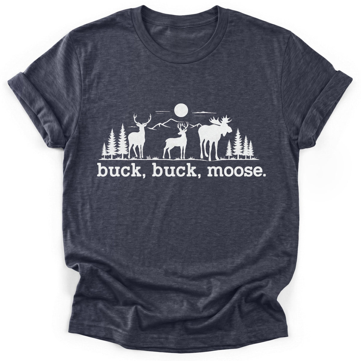 Buck Buck Moose T-Shirt - Funny Hiking Graphic Tee - Gift for Hikers - Unisex