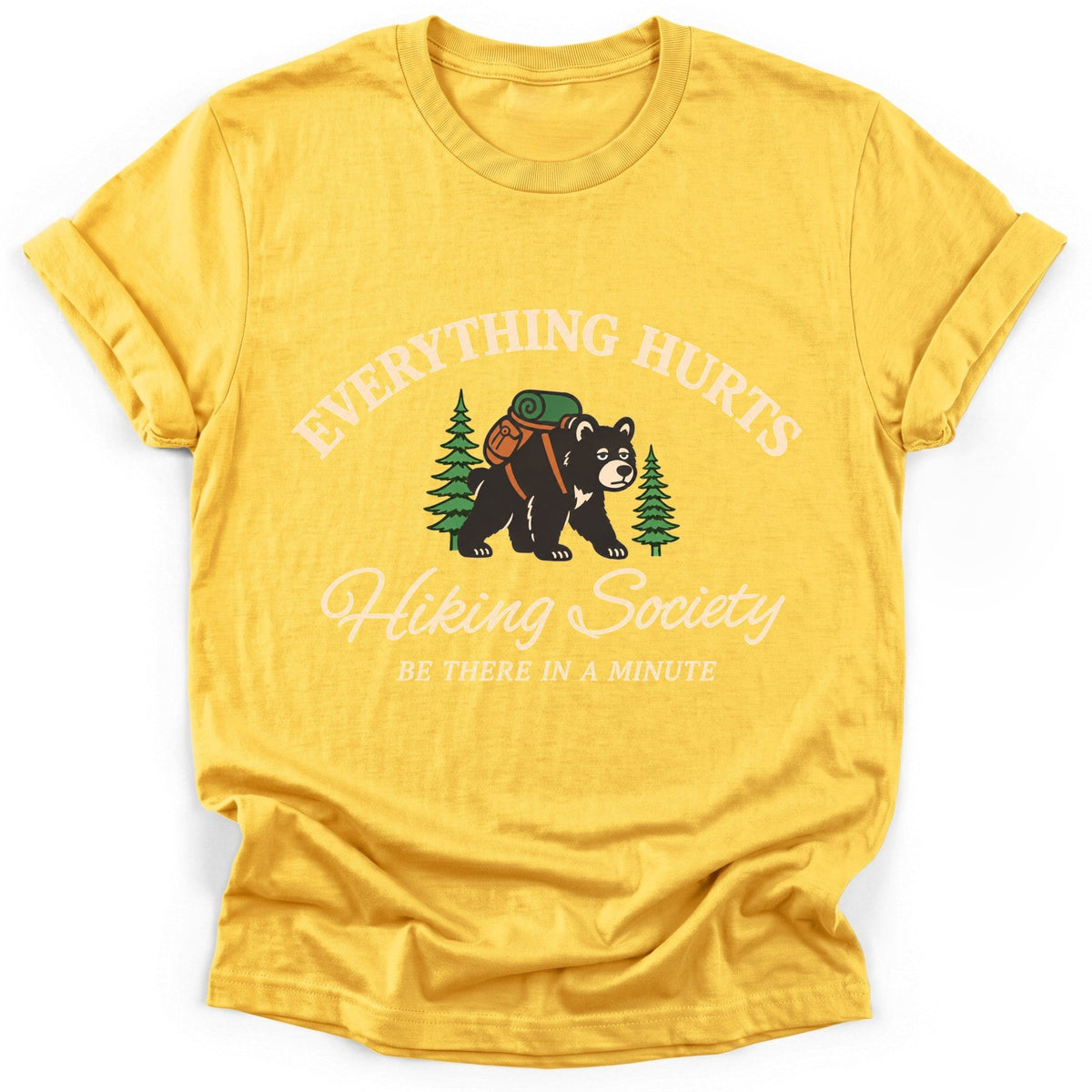 Everything Hurts T-Shirt - Funny Hiking Graphic Tee - Gift for Hikers - Unisex