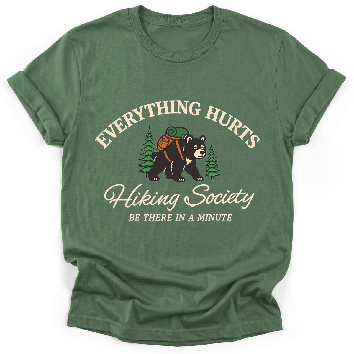 Everything Hurts T-Shirt - Funny Hiking Graphic Tee - Gift for Hikers - Unisex
