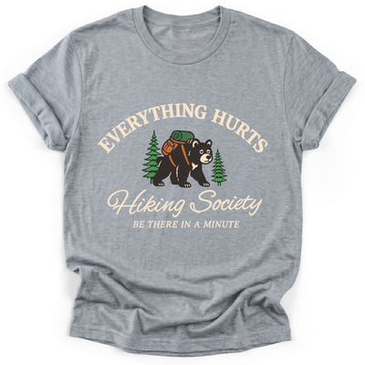 Everything Hurts T-Shirt - Funny Hiking Graphic Tee - Gift for Hikers - Unisex