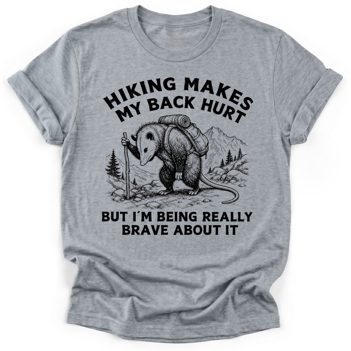 Being Really Brave T-Shirt - Funny Hiking Graphic Tee - Gift for Hikers - Unisex