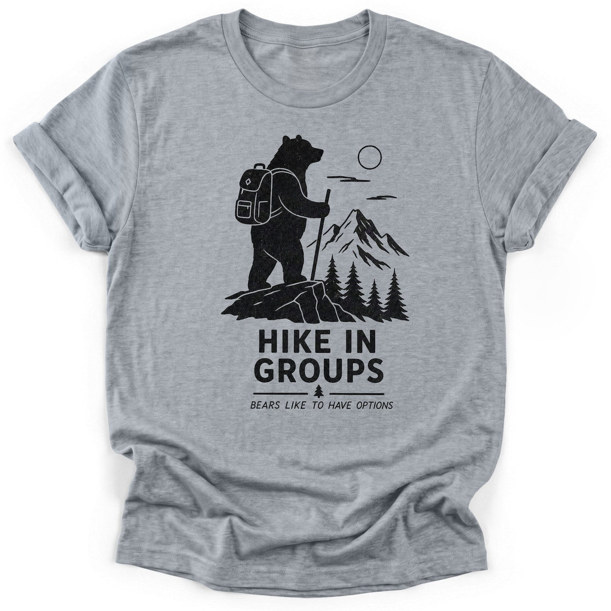 Bears Like Options T-Shirt - Funny Hiking Graphic Tee - Gift for Hikers - Unisex