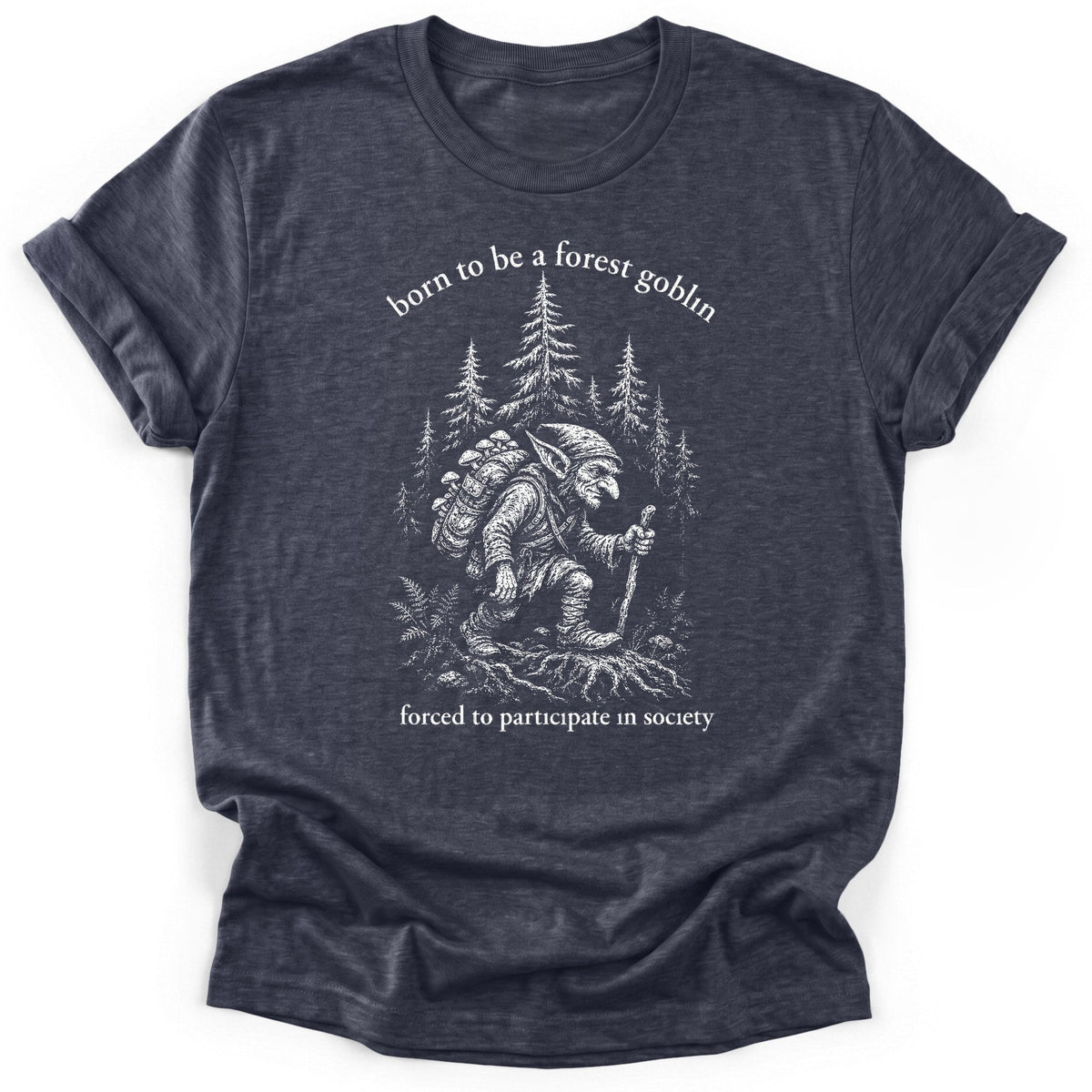 Forest Goblin T-Shirt - Funny Hiking Graphic Tee - Gift for Hikers - Unisex
