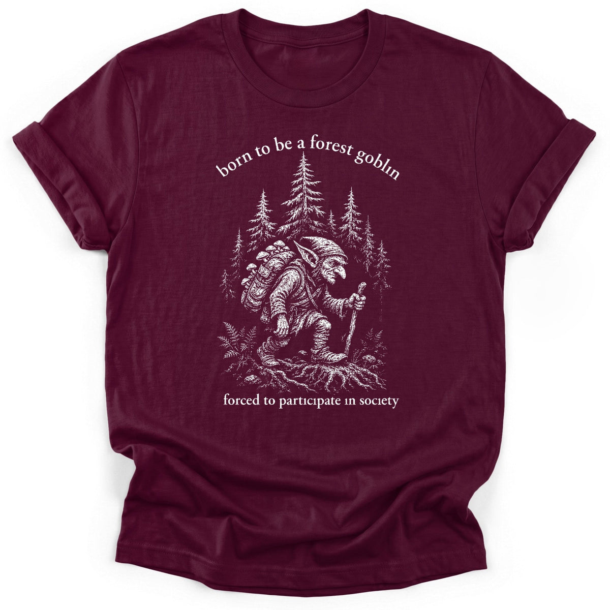 Forest Goblin T-Shirt - Funny Hiking Graphic Tee - Gift for Hikers - Unisex