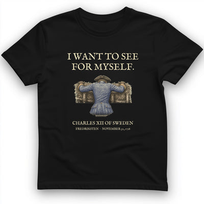 Charles XII See For Myself T-Shirt History Buff Gift