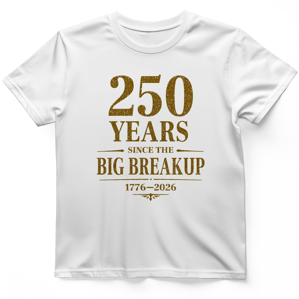 250 Big Breakup T-Shirt - History Graphic Tee - Gift for History Buffs - Unisex