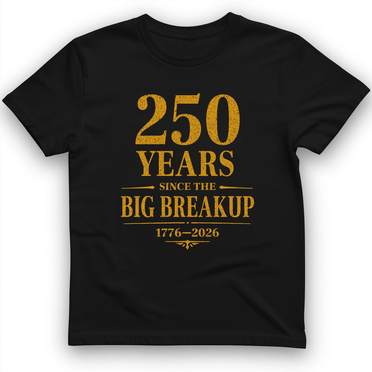 250 Big Breakup T-Shirt - History Graphic Tee - Gift for History Buffs - Unisex